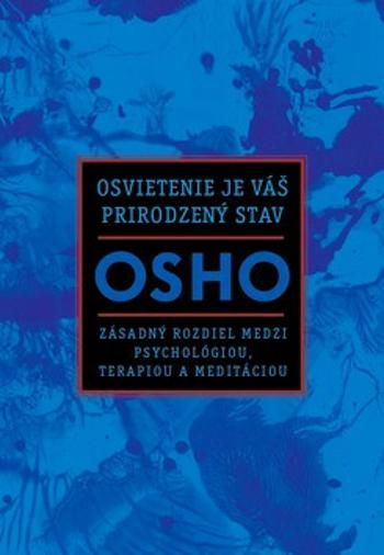 Osvietenie je váš prirodzený stav - Osho Rajneesh