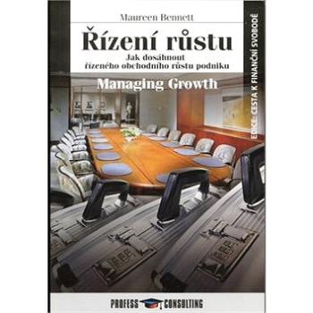 Řízení růstu: Jak dosáhnout řízeného obchodního růstu podniku (978-80-7259-027-8)