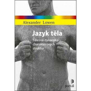 Jazyk těla: Tělesná dynamika charakterových struktur (978-80-262-1185-3)