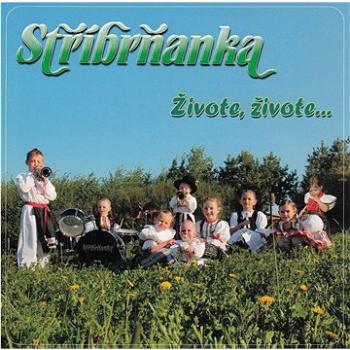 Stříbrňanka: Živote, živote... - CD (410221-2)