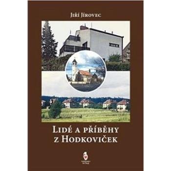 Lidé a příběhy z Hodkoviček (978-80-87563-85-4)