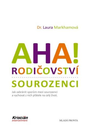 AHA! Rodičovství - sourozenci  - Laura Markhamová - e-kniha