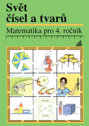 Matematika pro 4. roč. ZŠ Svět čísel a tvarů - Učebnice - Alena Hošpesová, František Kuřina, Jiří Divíšek