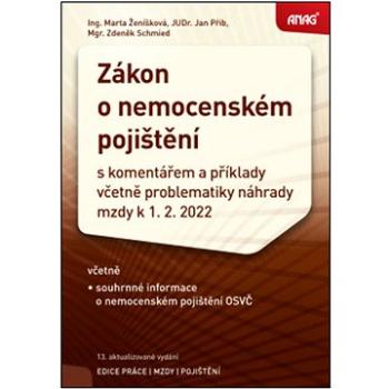 Zákon o nemocenském pojištění 2022: s komentářem a příklady včetně problematiky náhrady mzdy k 1.2.2 (978-80-7554-352-3)