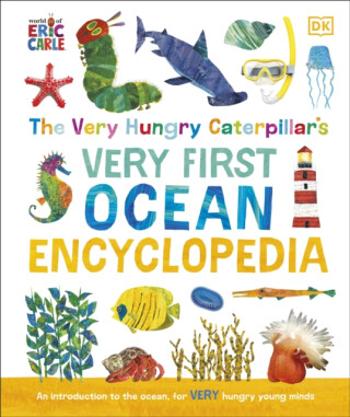 The Very Hungry Caterpillar's Very First Ocean Encyclopedia - DK