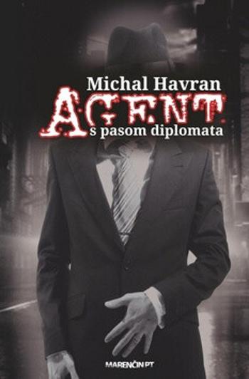 Agent s pasom diplomata - Michal Havran st.