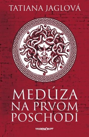 Medúza na prvom poschodí - Tatiana Jaglová