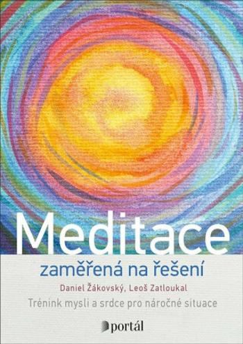 Meditace zaměřená na řešení - Leoš Zatloukal, Daniel Žákovský