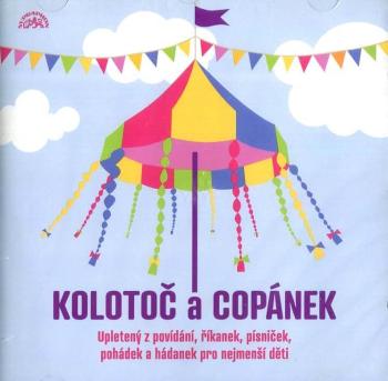 Kolotoč a Copánek upletený z povídání, říkanek, písniček a hádanek pro nejmenší děti (CD)