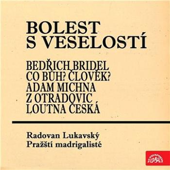 Bolest s veselostí Bedřich Bridel Co Bůh? Člověk? Adam Michna z Otradovic Loutna česká ()