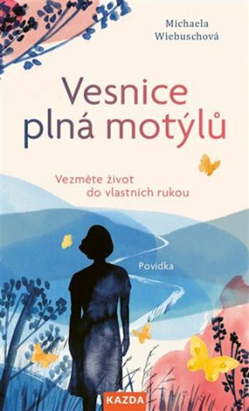 Vesnice plná motýlů - Michaela  Wiebuschová