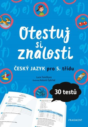 Otestuj si znalosti – Český jazyk pro 5. třídu - Lucie Tomíčková