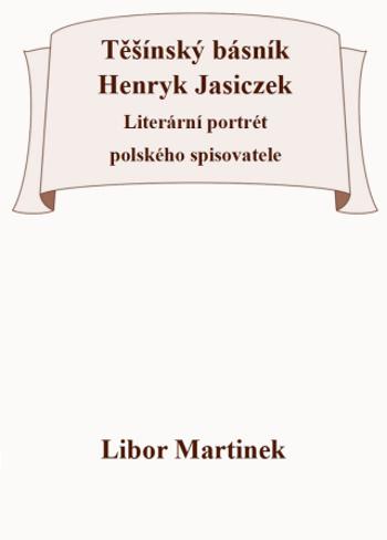 Těšínský básník Henryk Jasiczek - Libor Martinek - e-kniha