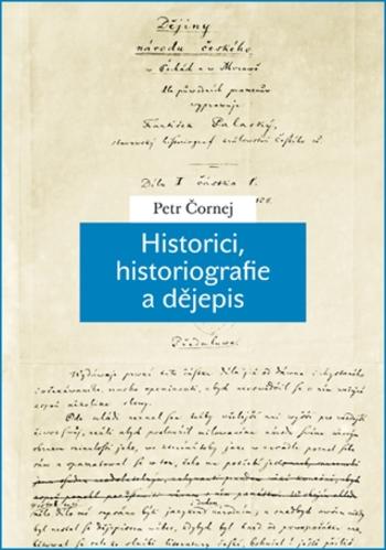 Historici, historiografie a dějepis  - Petr Čornej - e-kniha