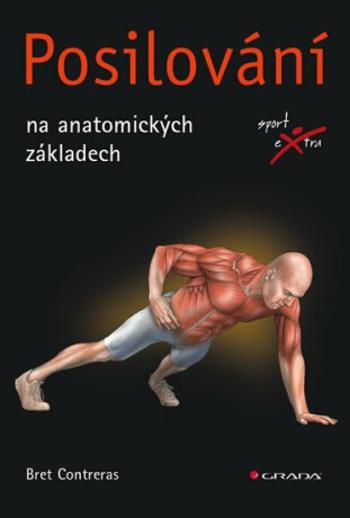 Posilování na anatomických základech - Bret Contreras