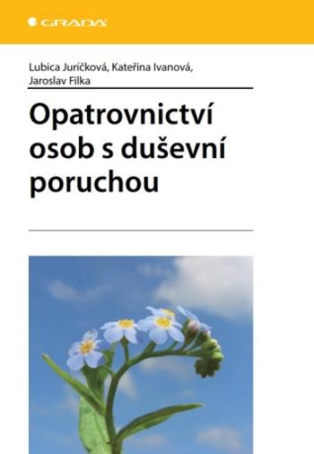 Opatrovnictví osob s duševní poruchou - Kateřina Ivanová, Jaroslav Filka, Lubica Juríčková - e-kniha