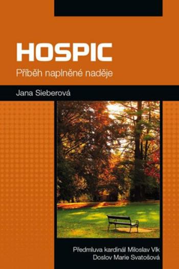 Hospic - Příběh naplněné naděje - Jana Sieberová