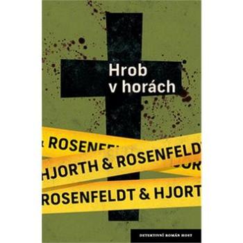 Hrob v horách: Třetí díl série o policejním psychologovi Sebastianu Bergmanovi (978-80-7491-151-4)