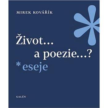 Život...a poezie...?: eseje (978-80-7492-296-1)