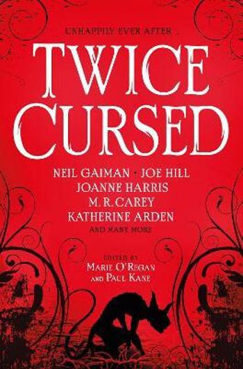 Twice Cursed: An Anthology - Neil Gaiman, Joe Hill, Joanne Harrisová, Mark Chadbourn, Adam Nevill, M. R. Carey, Sarah Pinborough, Kelley Armstrongová,