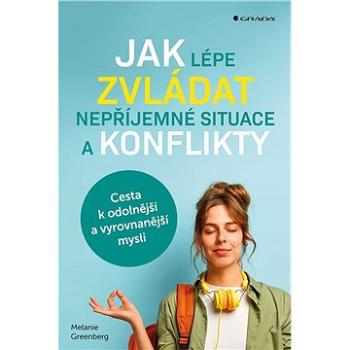 Jak lépe zvládat nepříjemné situace a konflikty (978-80-271-2584-5)