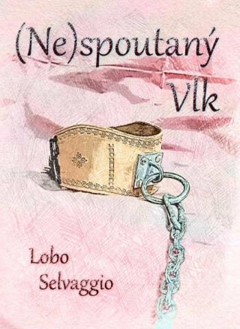 (Ne)spoutaný Vlk - Selvaggio Lobo