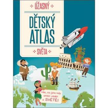 Úžasný dětský atlas světa (9789463607056)