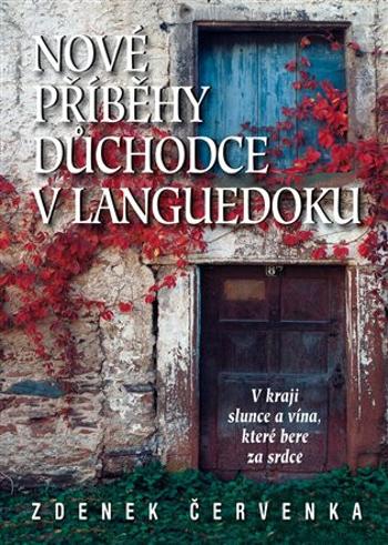 Nové příběhy důchodce v Languedoku - Zdenek Červenka