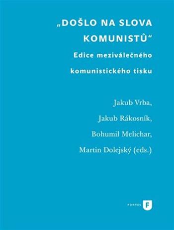 Došlo na slova komunistů - Jakub Rákosník, Jakub Vrba, Bohumil Melichar, Martin Dolejský