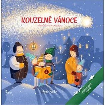 Kouzelné Vánoce: Vánoční zvyky a koledy (978-80-7353-637-4)