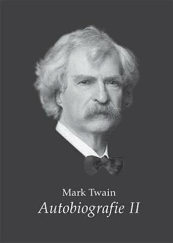 Autobiografie II - Mark Twain