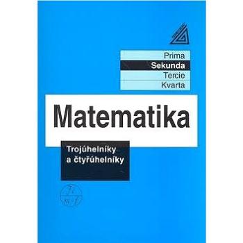 Matematika Trojúhelníky a čtyřúhelníky: Sekunda (80-7196-332-1)