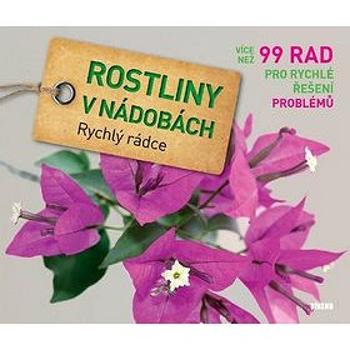 Rostiny v nádobách: Rychlý rádce (978-80-7433-072-8)