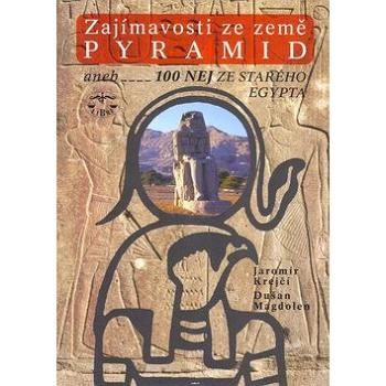 Zajímavosti ze země pyramid: aneb 100 nej ze starého Egypta (80-7277-251-1)