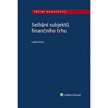 Selhání subjektů finančního trhu (978-80-7598-511-8)