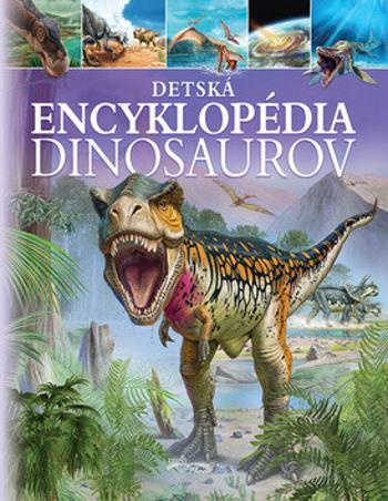 Detská encyklopédia dinosaurov