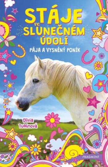 Stáje ve Slunečném údolí Pája a vysněný poník - Olivia Tuffinová