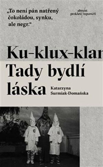 Ku-klux-klan. Tady bydlí láska - Katarzyna Surmiak-Domańska