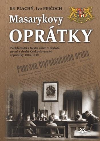 Masarykovy oprátky - Ivo Pejčoch, Jiří Plachý