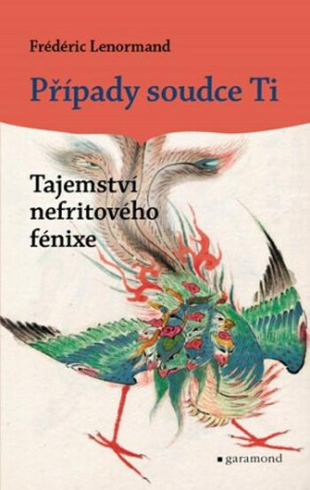 Případy soudce Ti Tajemství nefritového fénixe - Frédéric Lenormand