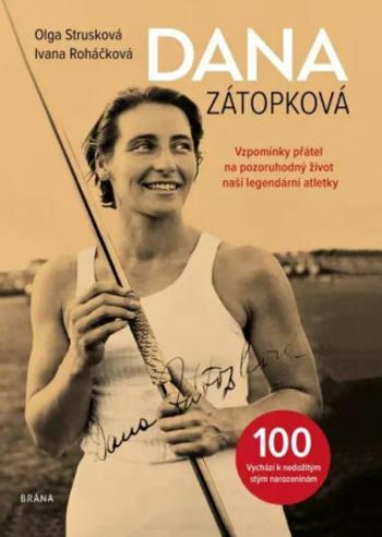 Dana Zátopková - Vzpomínky přátel na pozoruhodný život naší legendární atletky (Defekt) - Olga Strusková, Ivana Roháčková