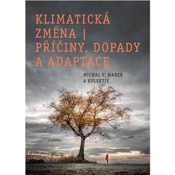 Klimatická změna, příčiny, dopady a adaptace (978-80-200-3362-8)