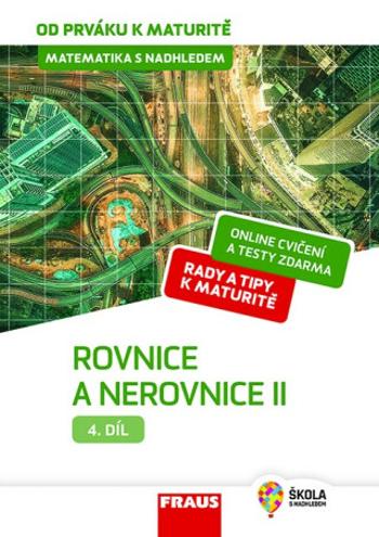 Matematika s nadhledem od prváku k maturitě 4. - Rovnice a nerovnice II. - Jaroslav Zhouf