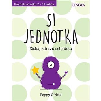 Si jednotka: Získaj zdravú sebaúctu (978-80-8145-288-8)