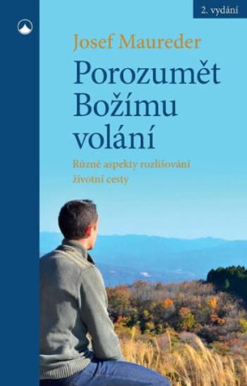 Porozumět Božímu volání - Maureder Josef