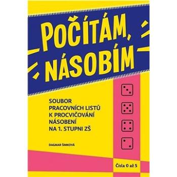 Počítám, násobím Čísla 0 - 5: Soubor pracovních listů k procvičování násobení na 1. stupni ZŠ (978-80-88429-57-9)