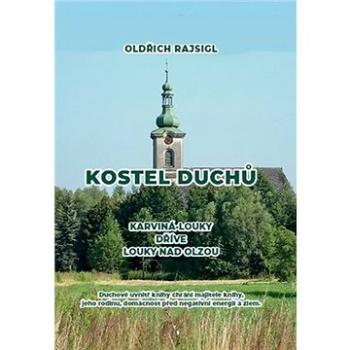 Kostel duchů: Karviná-Louky dříve Louky nad Olzou (978-80-270-8870-6)