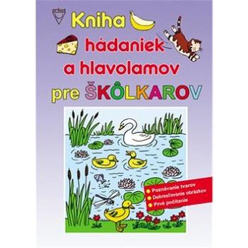 Kniha hádaniek a hlavolamov pre škôlkárov (978-80-8103-098-7)