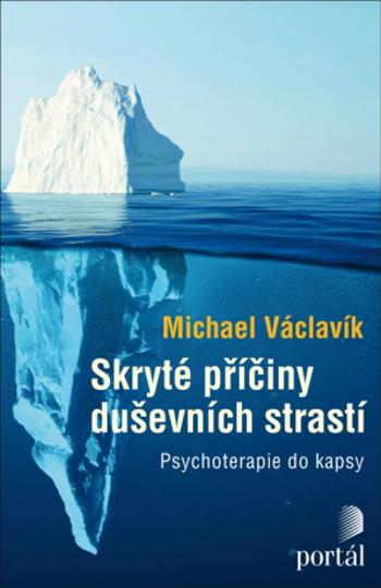 Skryté příčiny duševních strastí - Michael Václavík