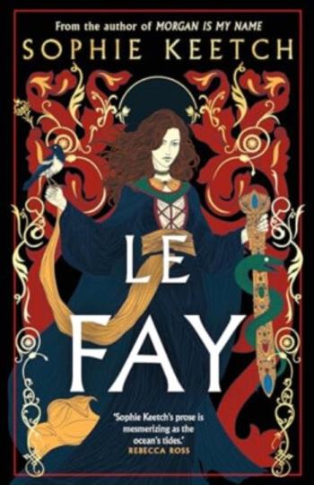 Le Fay - Sophie Keetch